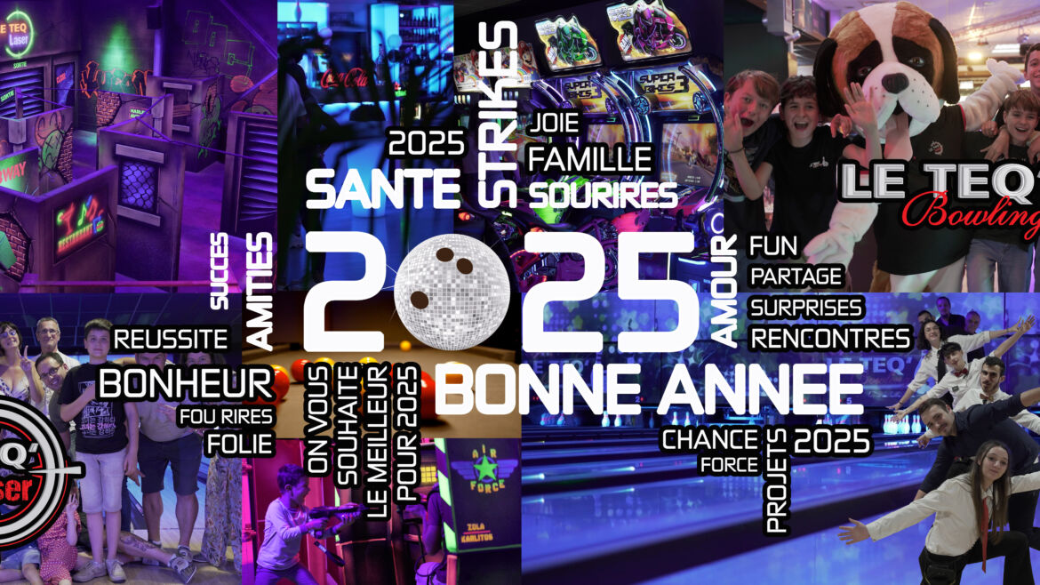 Le Teq’Bowling : bonne année 2025