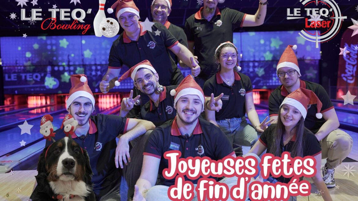 Le Teq’Bowling : joyeuses fêtes de fin d’année